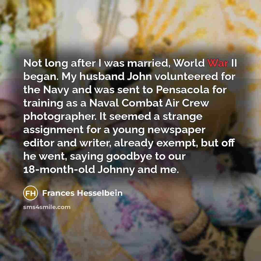 “Not long after I was married, World War II began.…” quote by Frances Hesselbein