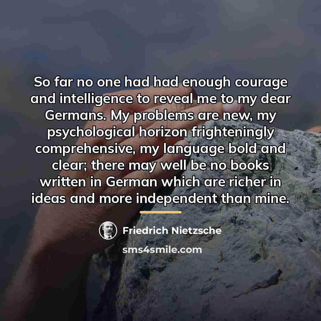 “So far no one had had enough courage and intelligence…” quote by Friedrich Nietzsche