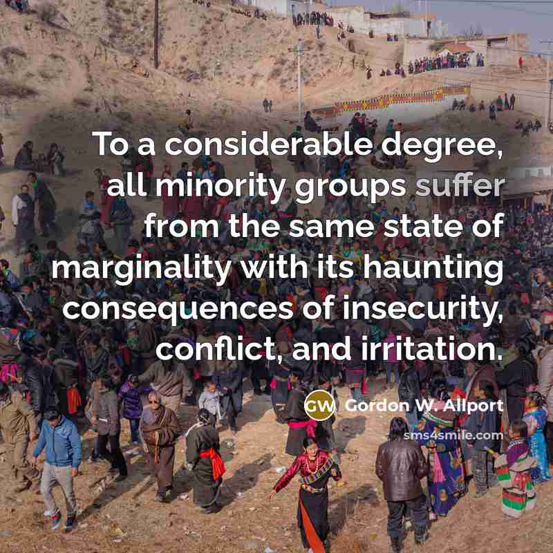 “To a considerable degree, all minority groups suffer from the…” quote by Gordon W. Allport