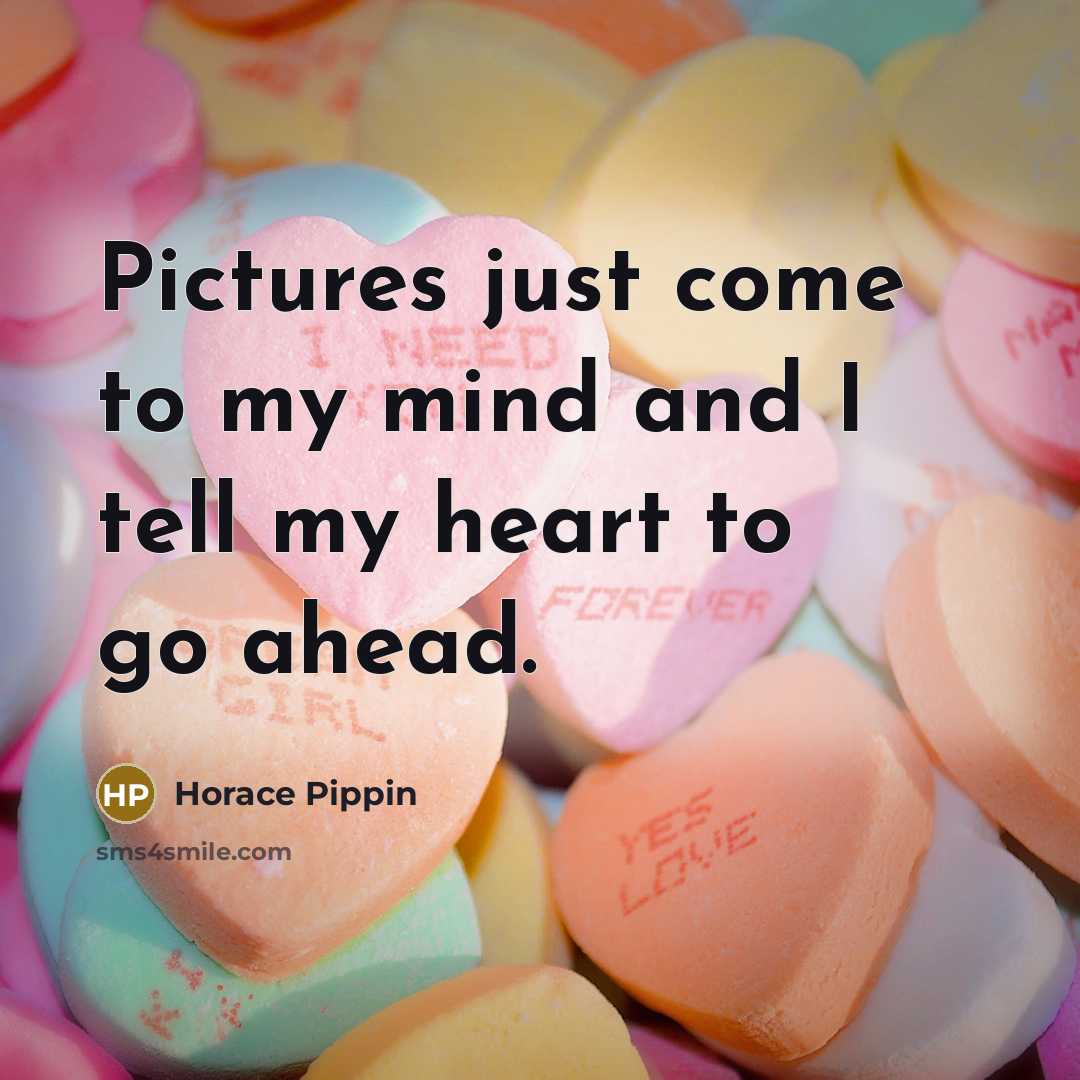 “Pictures just come to my mind and I tell my…” quote by Horace Pippin