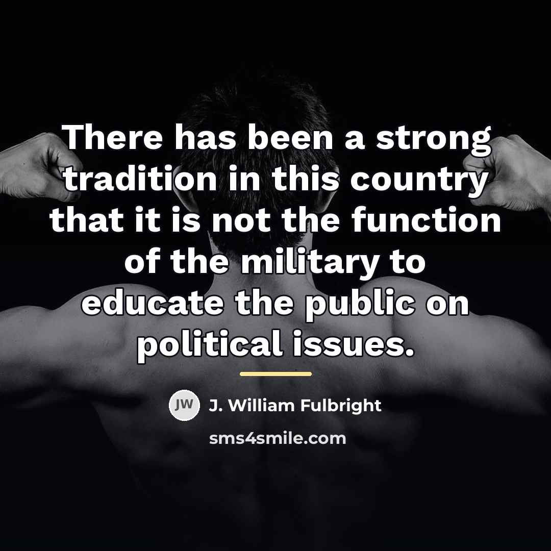 “There has been a strong tradition in this country that…” quote by J. William Fulbright