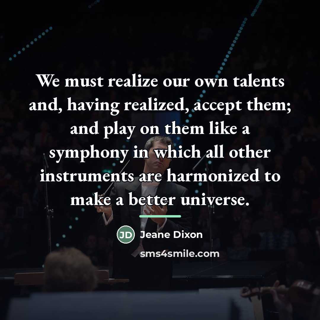 “We must realize our own talents and, having realized, accept…” quote by Jeane Dixon