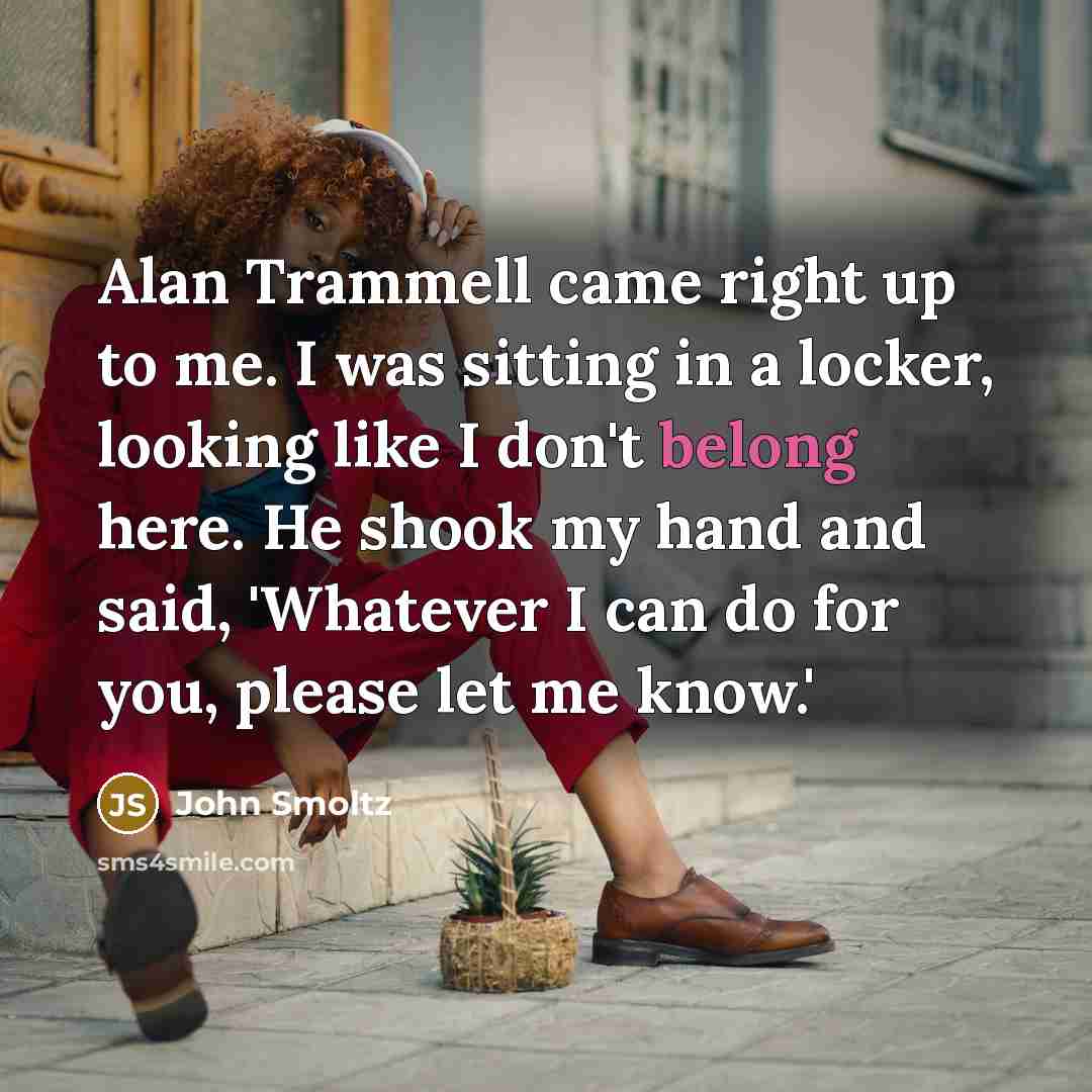 “Alan Trammell came right up to me. I was sitting…” quote by John Smoltz