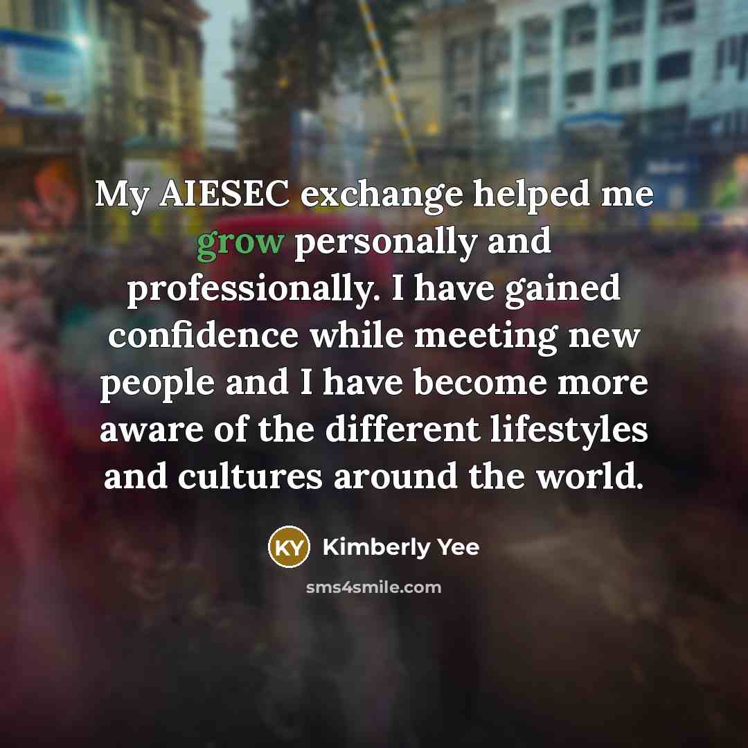 “My AIESEC exchange helped me grow personally and professionally. I…” quote by Kimberly Yee