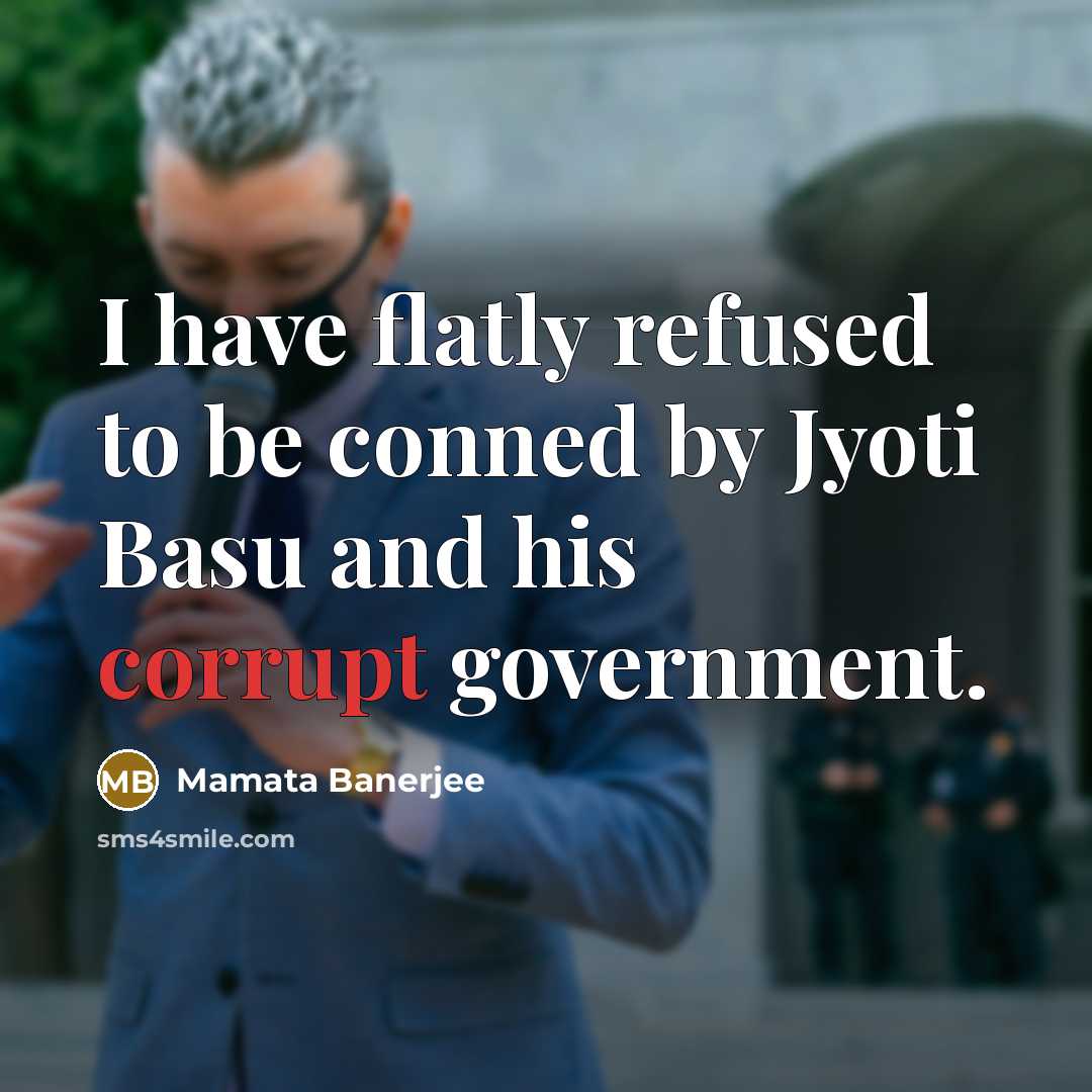 “I have flatly refused to be conned by Jyoti Basu…” quote by Mamata Banerjee
