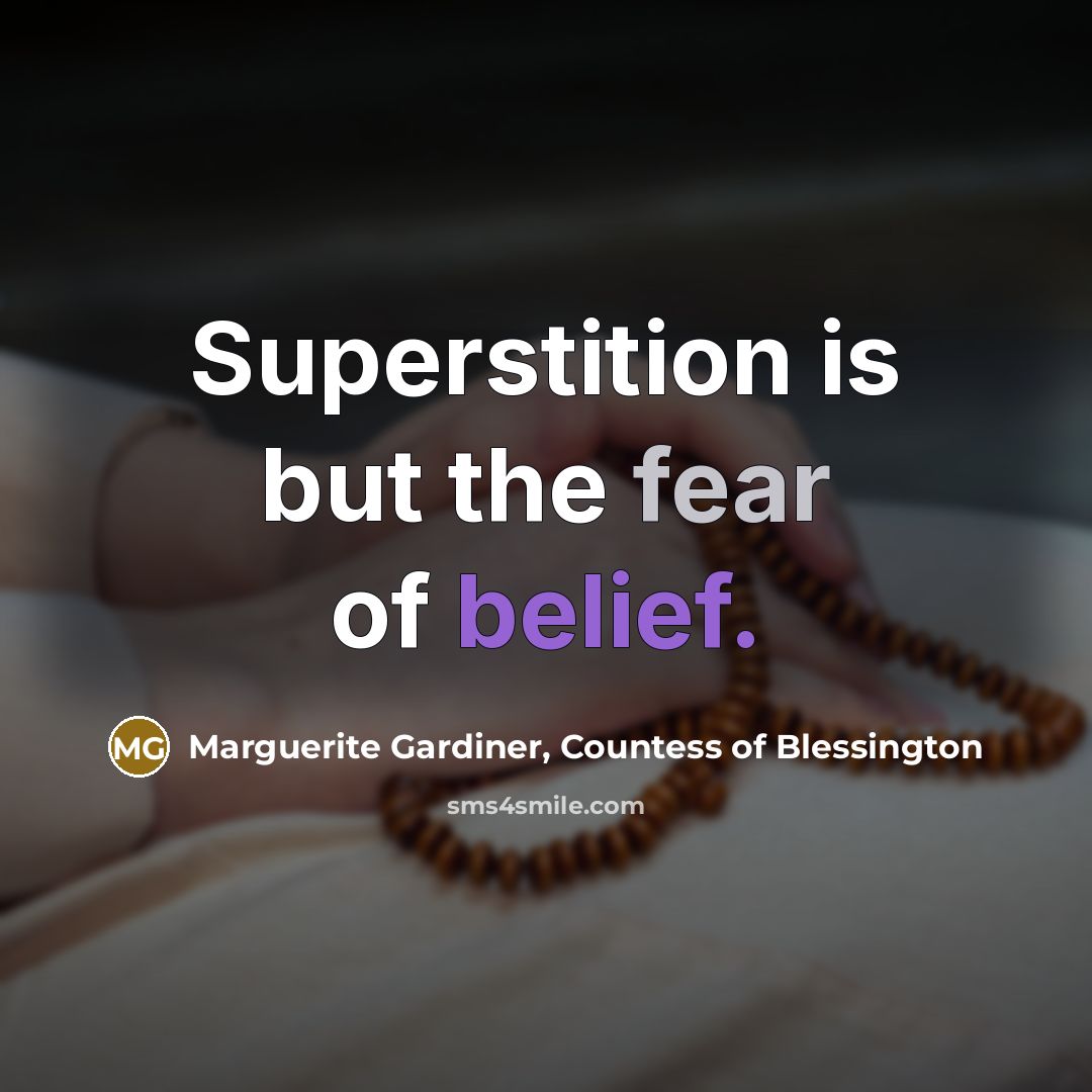 “Superstition is but the fear of belief.…” quote by Marguerite Gardiner, Countess of Blessington