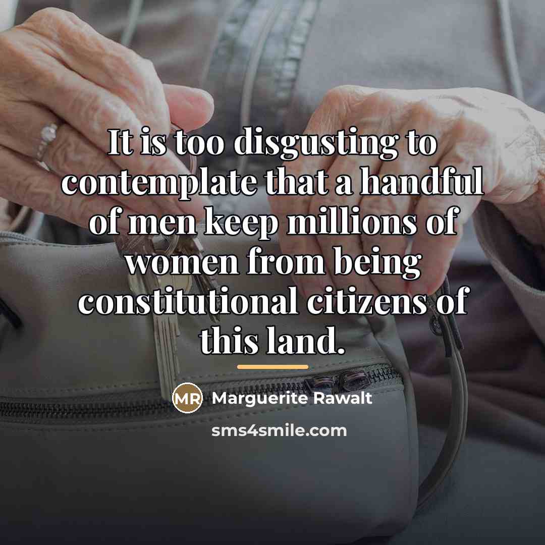 “It is too disgusting to contemplate that a handful of…” quote by Marguerite Rawalt