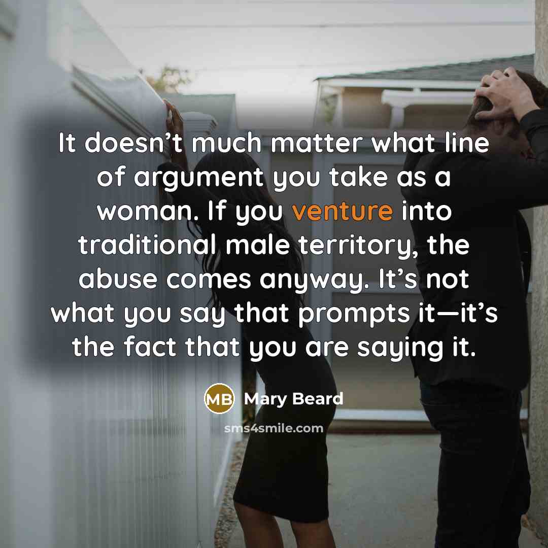 “It doesn’t much matter what line of argument you take…” quote by Mary Beard