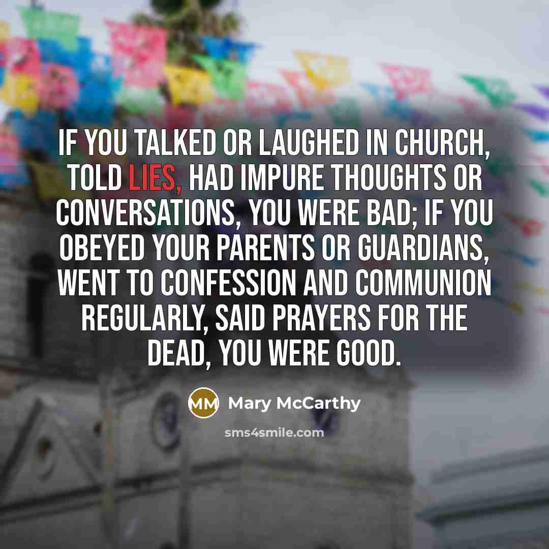 “If you talked or laughed in church, told lies, had…” quote by Mary McCarthy