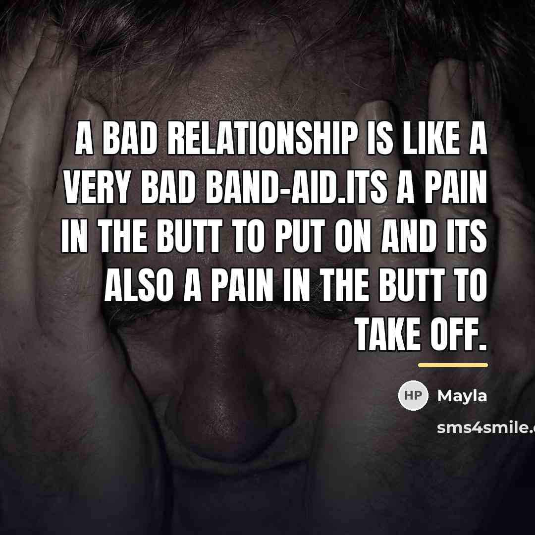 “A bad relationship is like a very bad band-aid.Its a…” quote by Mayla