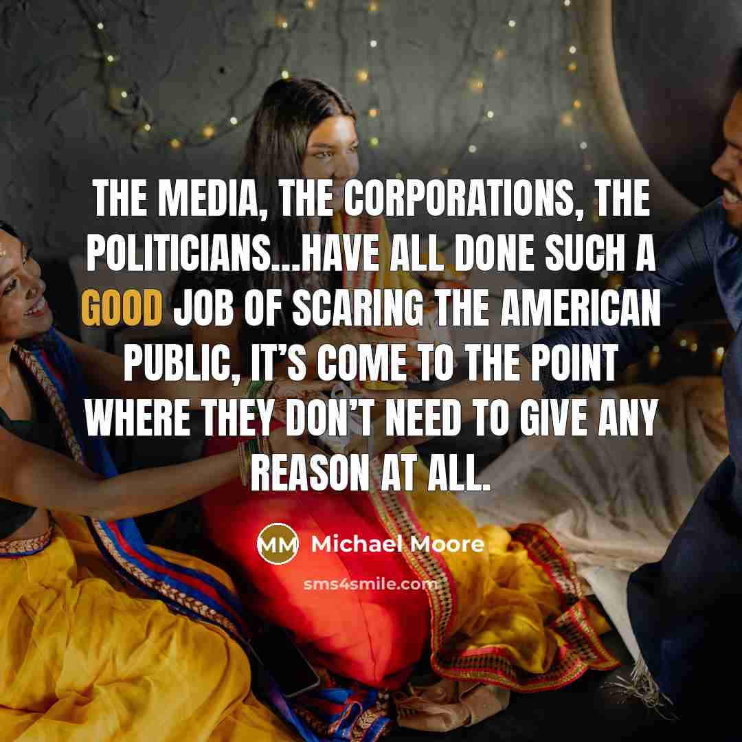 “The media, the corporations, the politicians…have all done such a…” quote by Michael Moore