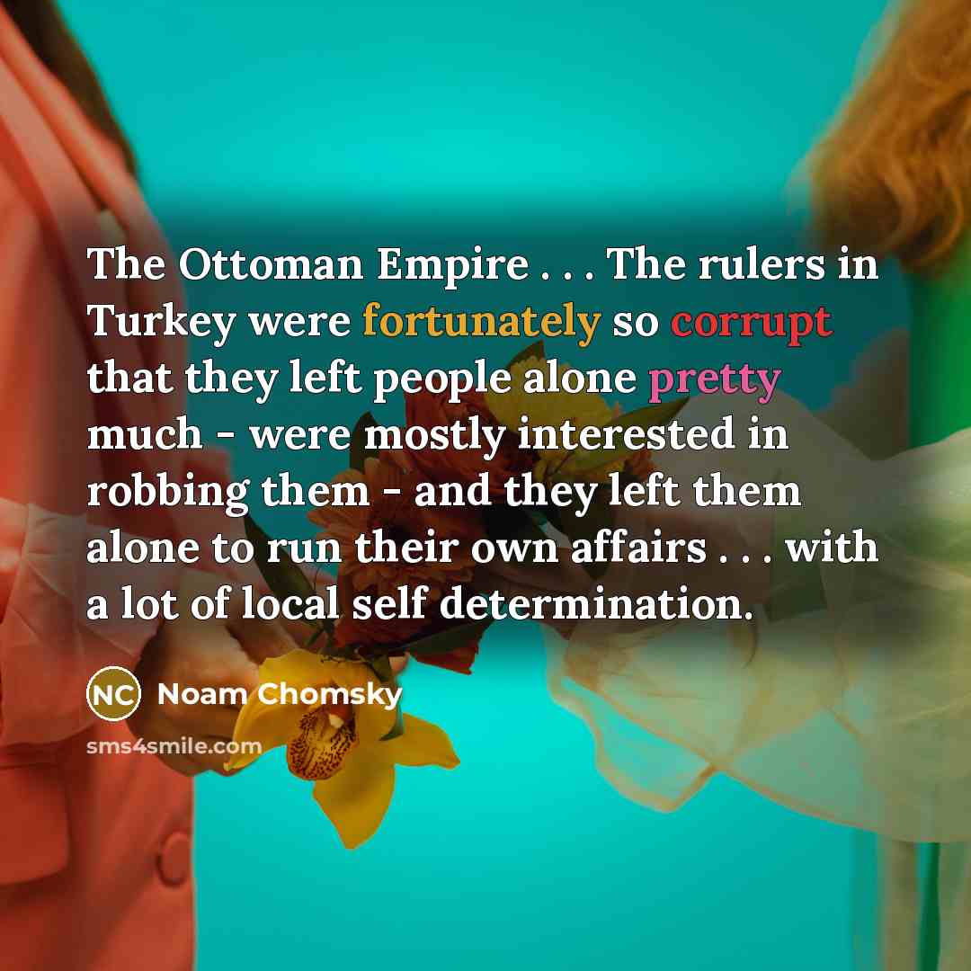 “The Ottoman Empire . . . The rulers in Turkey…” quote by Noam Chomsky