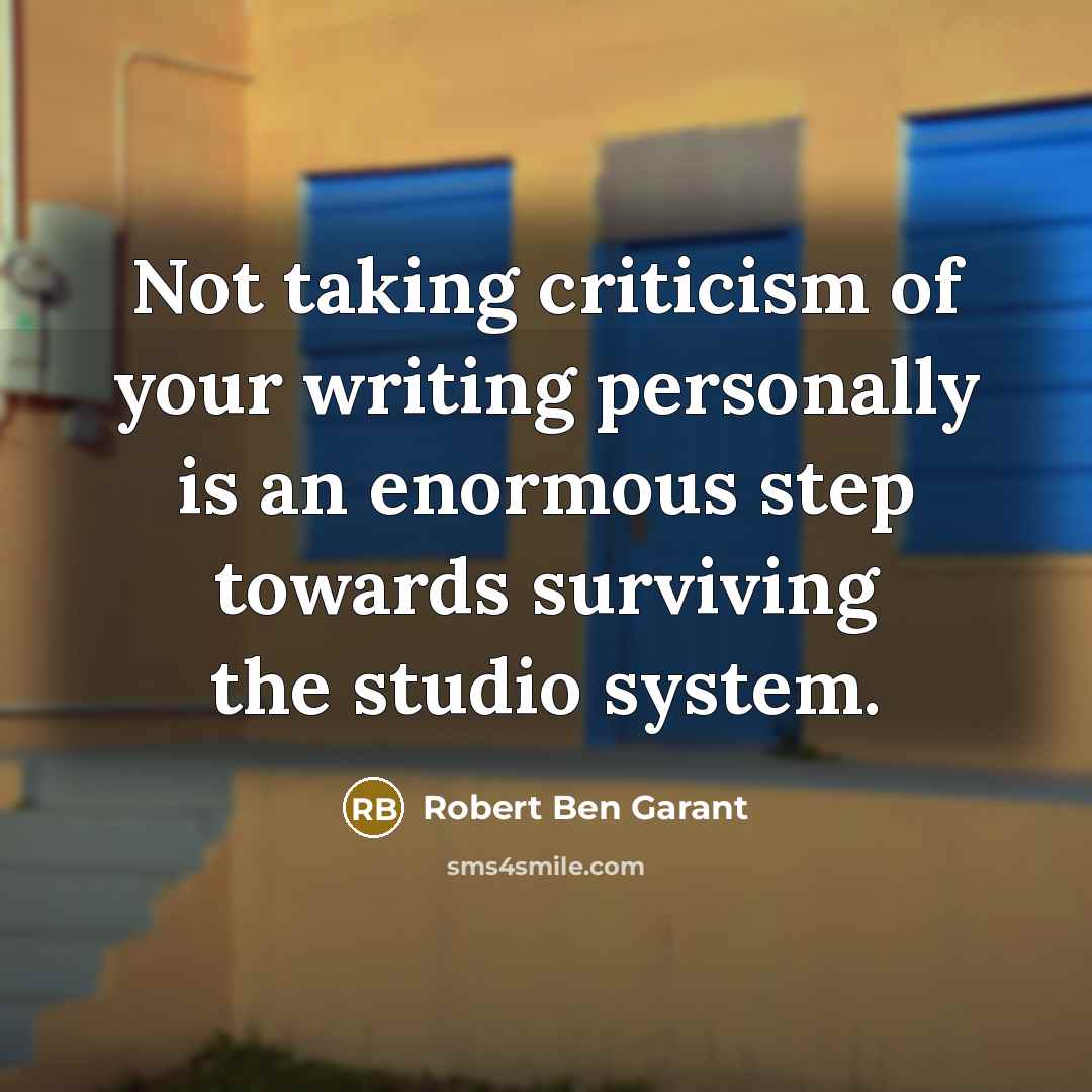 “Not taking criticism of your writing personally is an enormous…” quote by Robert Ben Garant