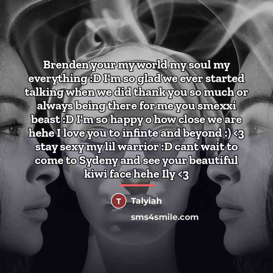 “Brenden your my world my soul my everything :D I'm…” quote by Talyiah