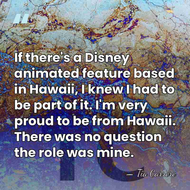 If there's a Disney animated feature based in Hawaii, I knew I&hellip; - Tia Carrere