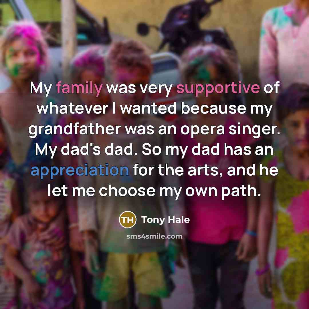 “My family was very supportive of whatever I wanted because…” quote by Tony Hale