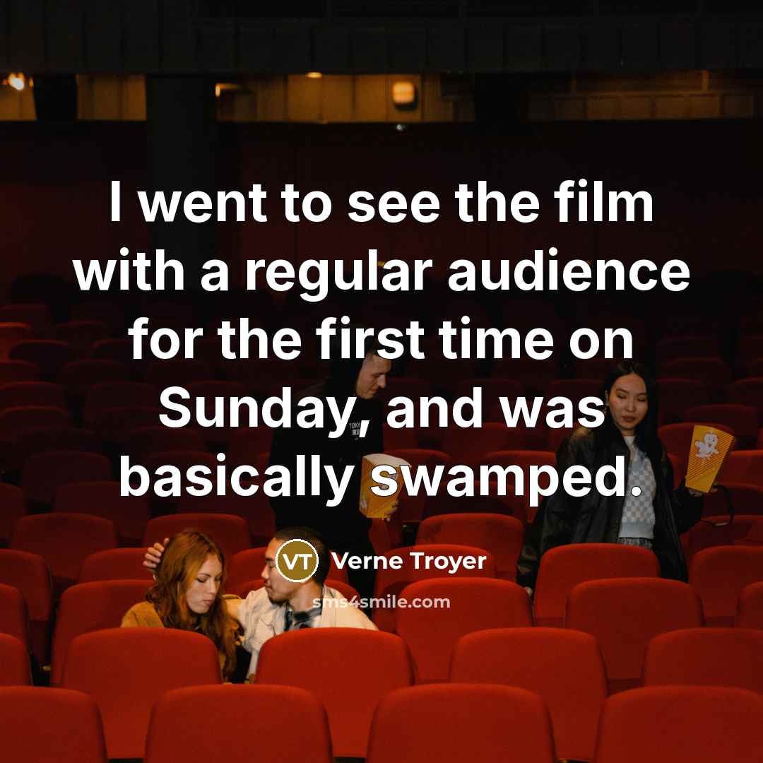 “I went to see the film with a regular audience…” quote by Verne Troyer