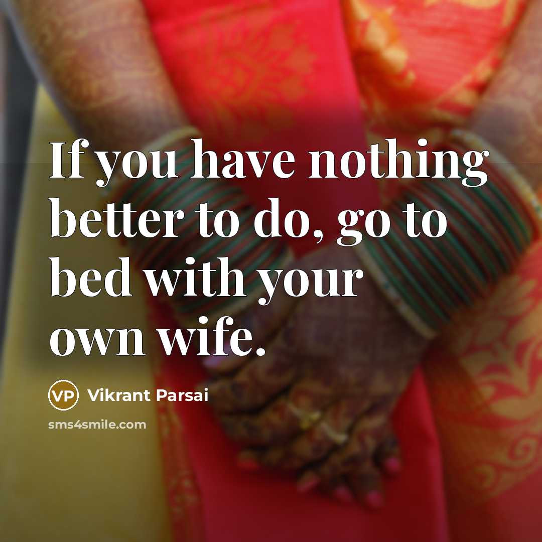 “If you have nothing better to do, go to bed…” quote by Vikrant Parsai