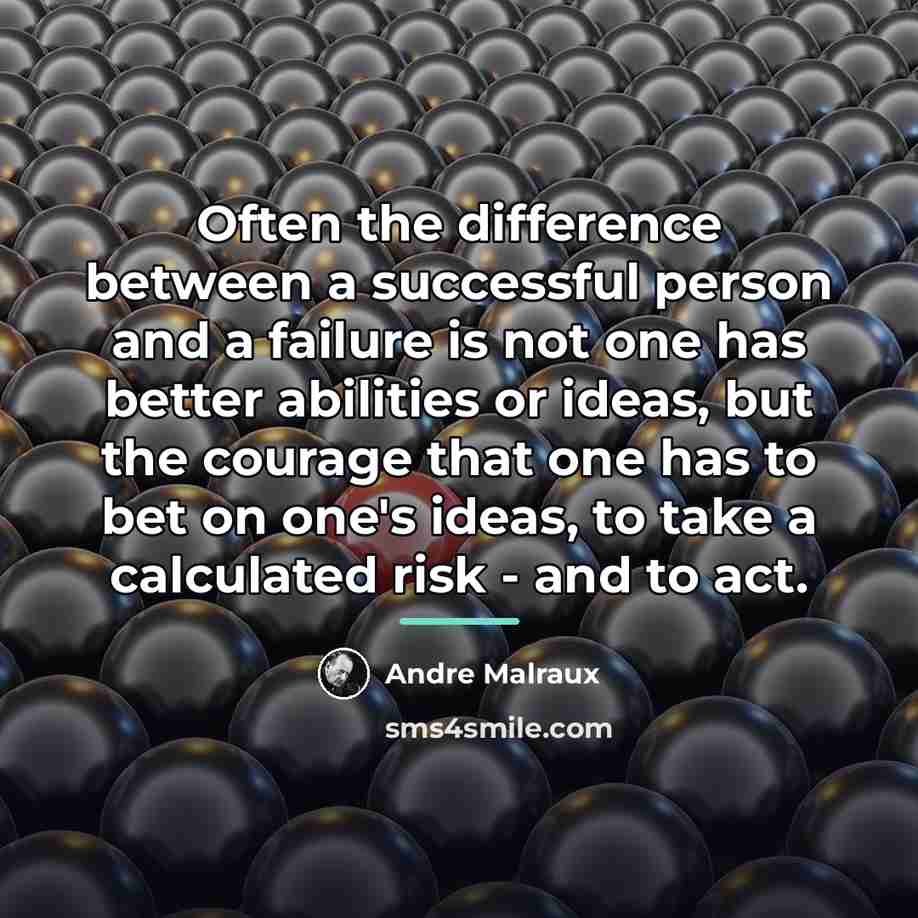 “Often the difference between a successful person and a failure…” quote by Andre Malraux