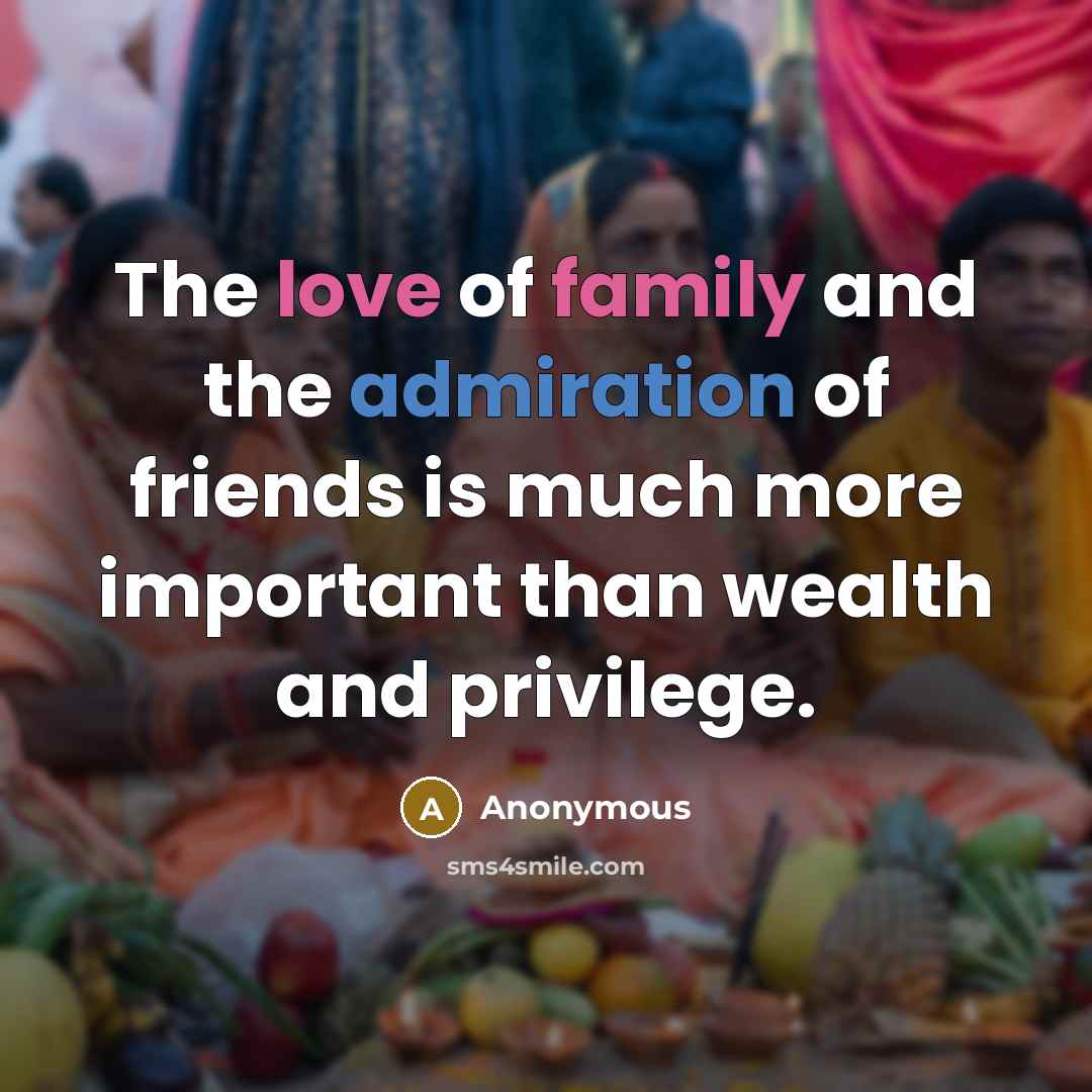 “The love of family and the admiration of friends is…” quote by Anonymous
