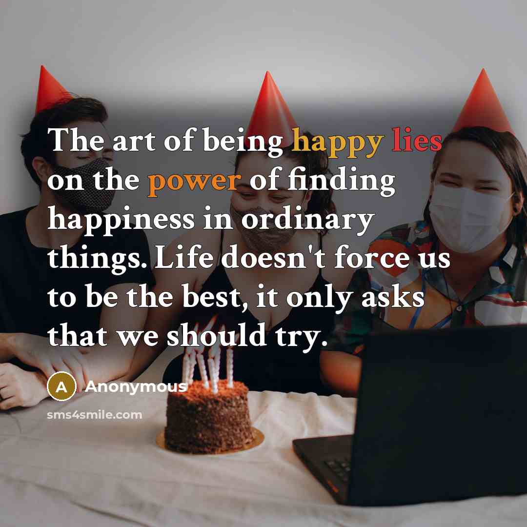 “The art of being happy lies on the power of…” quote by Anonymous