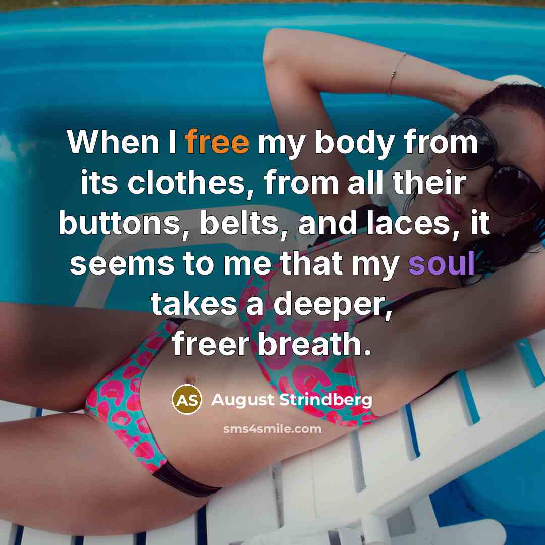 “When I free my body from its clothes, from all…” quote by August Strindberg