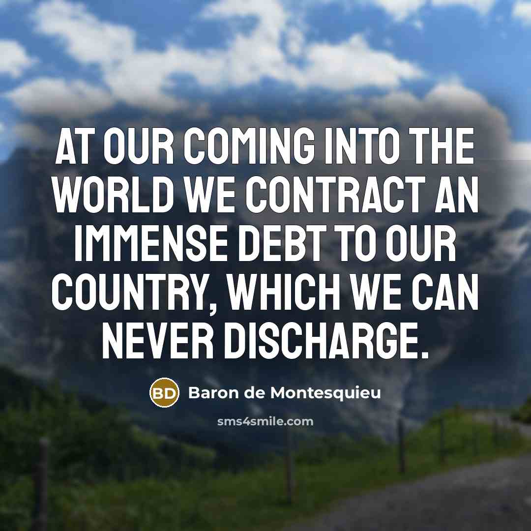 “At our coming into the world we contract an immense…” quote by Baron de Montesquieu