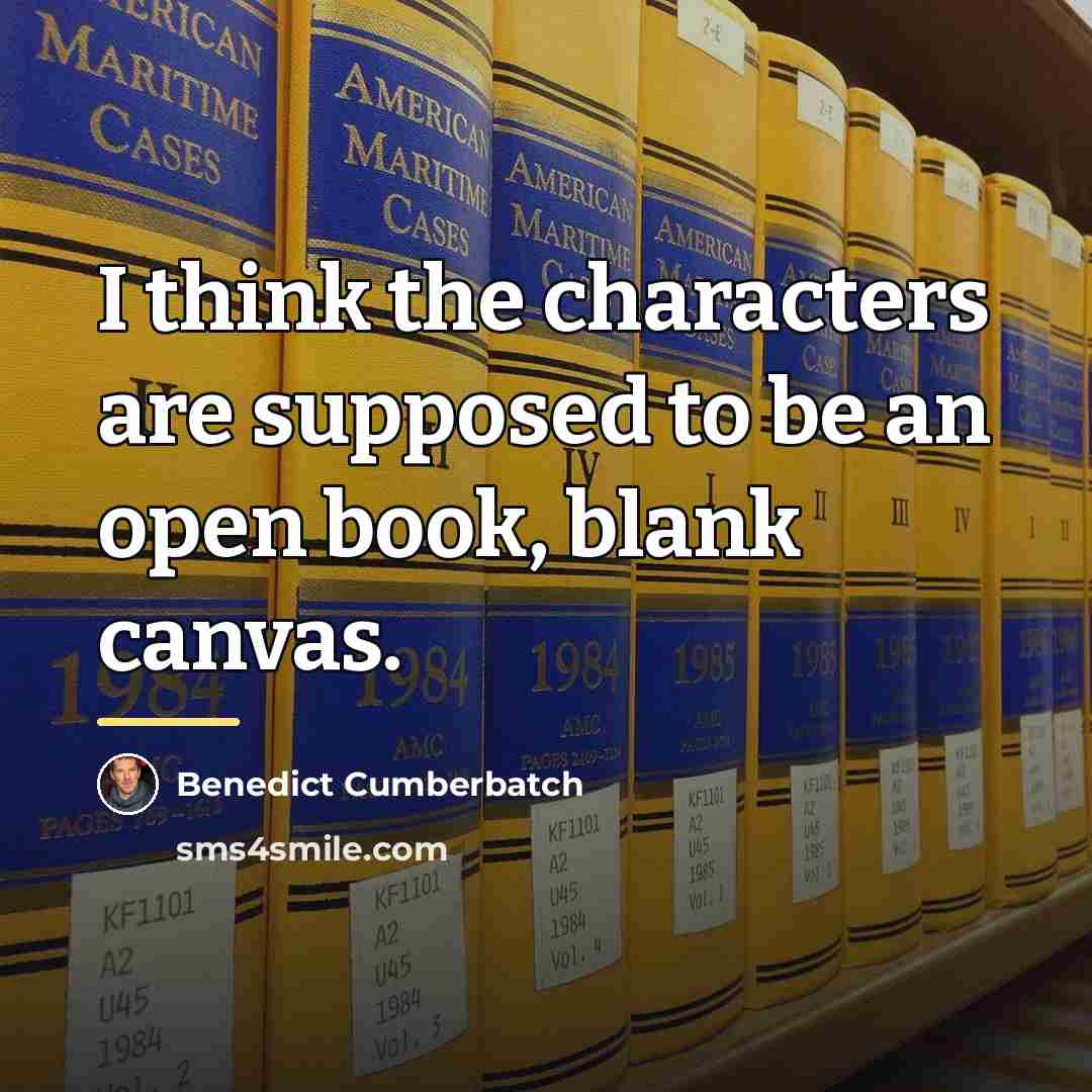 “I think the characters are supposed to be an open…” quote by Benedict Cumberbatch