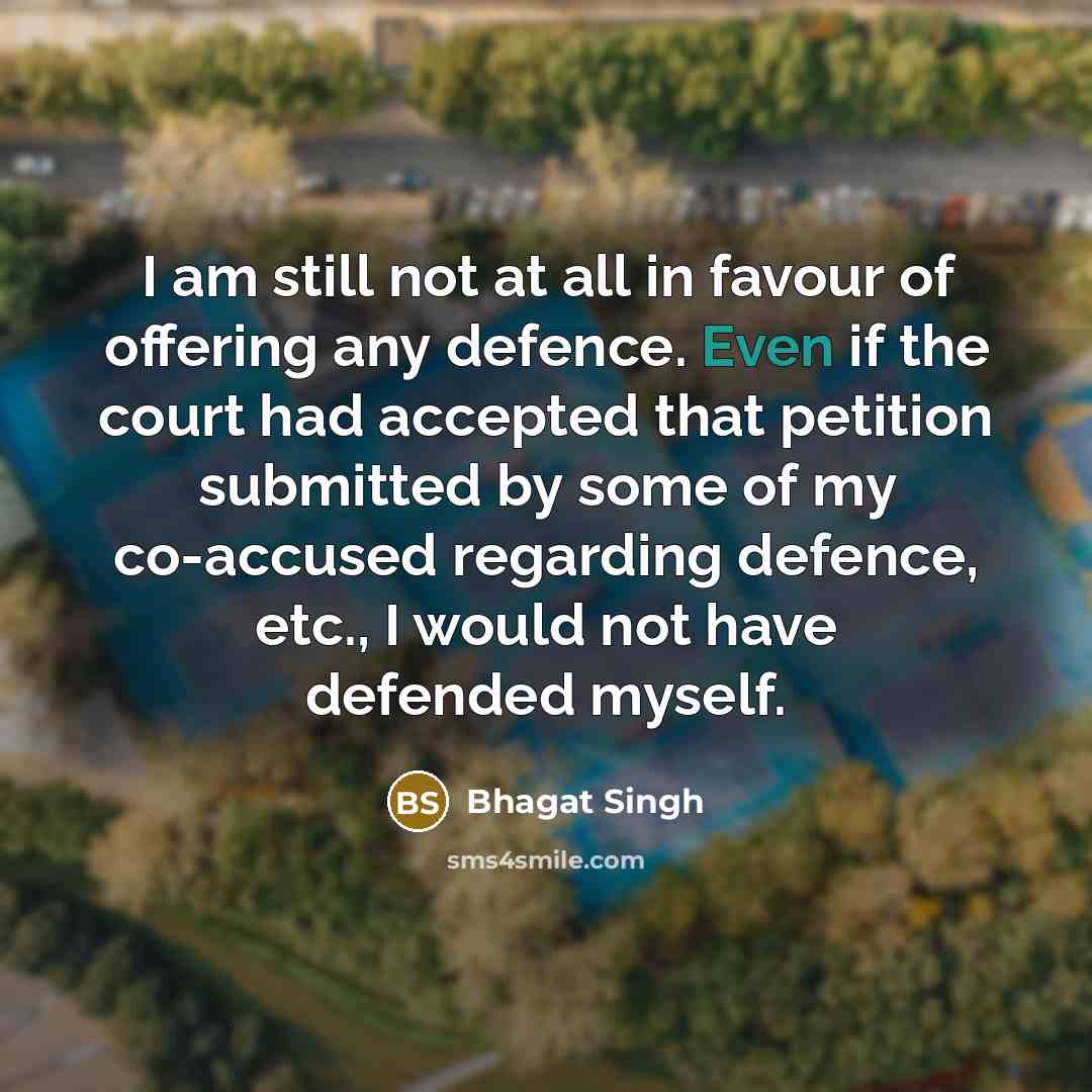 “I am still not at all in favour of offering…” quote by Bhagat Singh