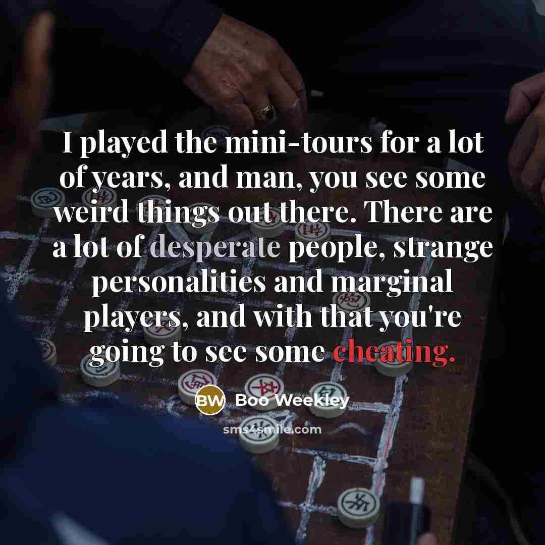 “I played the mini-tours for a lot of years, and…” quote by Boo Weekley