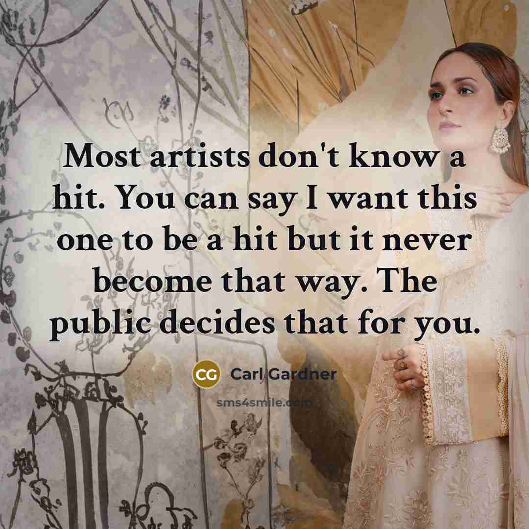“Most artists don't know a hit. You can say I…” quote by Carl Gardner