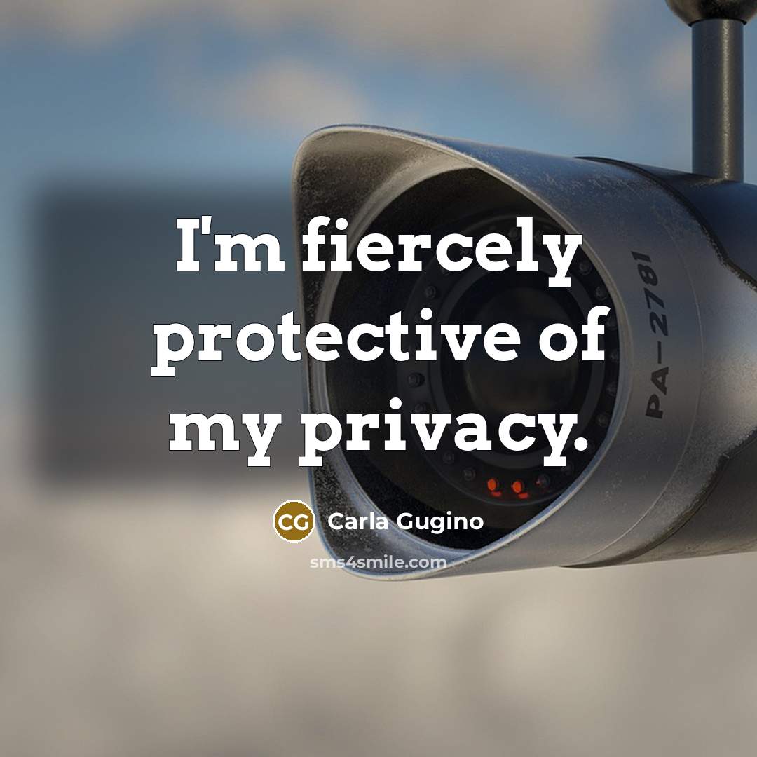 “I'm fiercely protective of my privacy.…” quote by Carla Gugino