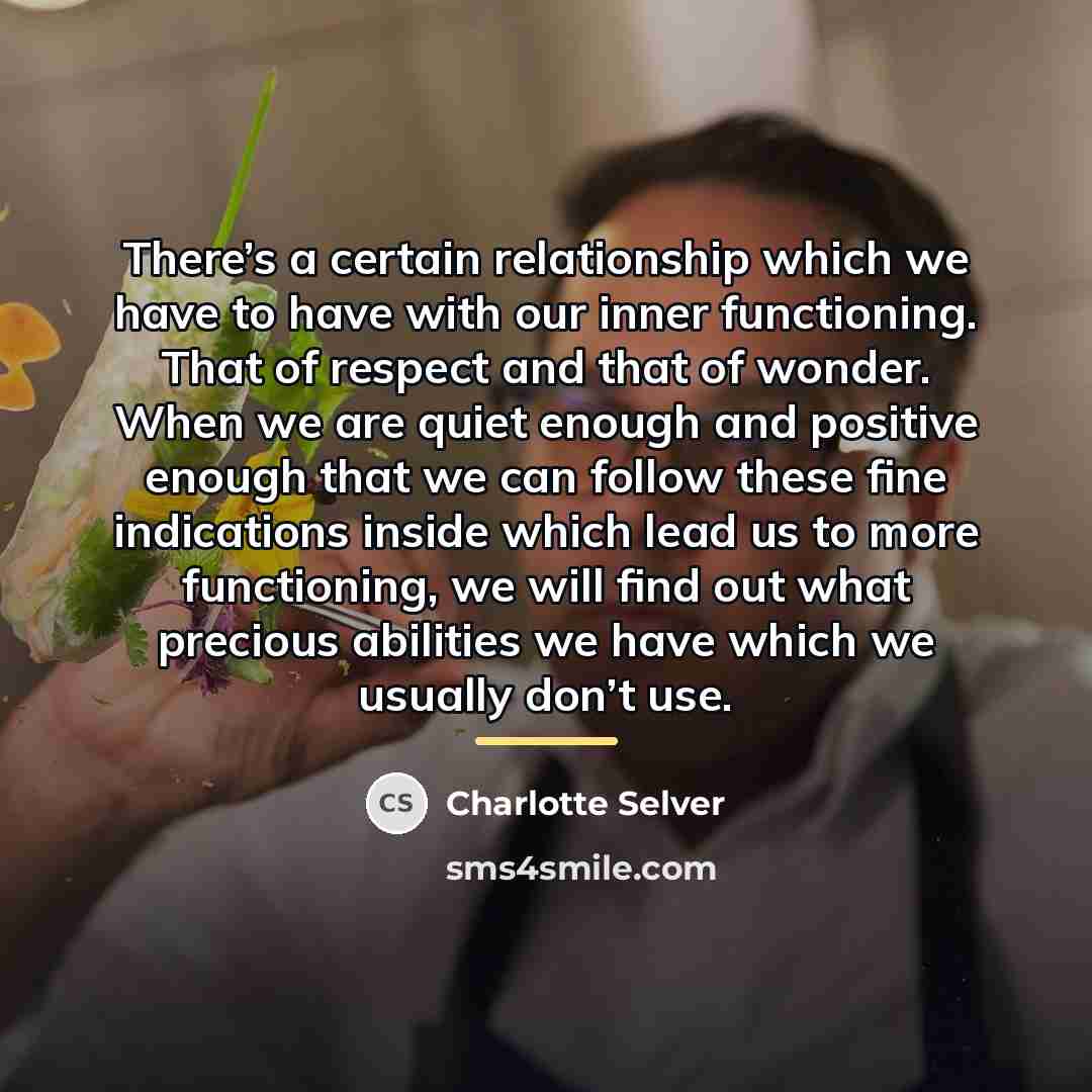 “There’s a certain relationship which we have to have with…” quote by Charlotte Selver
