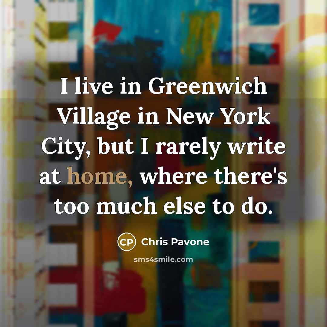 “I live in Greenwich Village in New York City, but…” quote by Chris Pavone