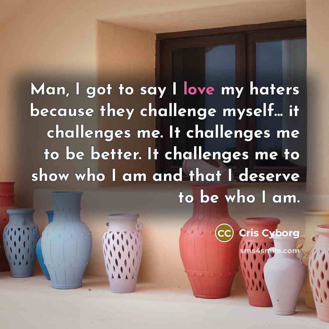“Man, I got to say I love my haters because…” quote by Cris Cyborg