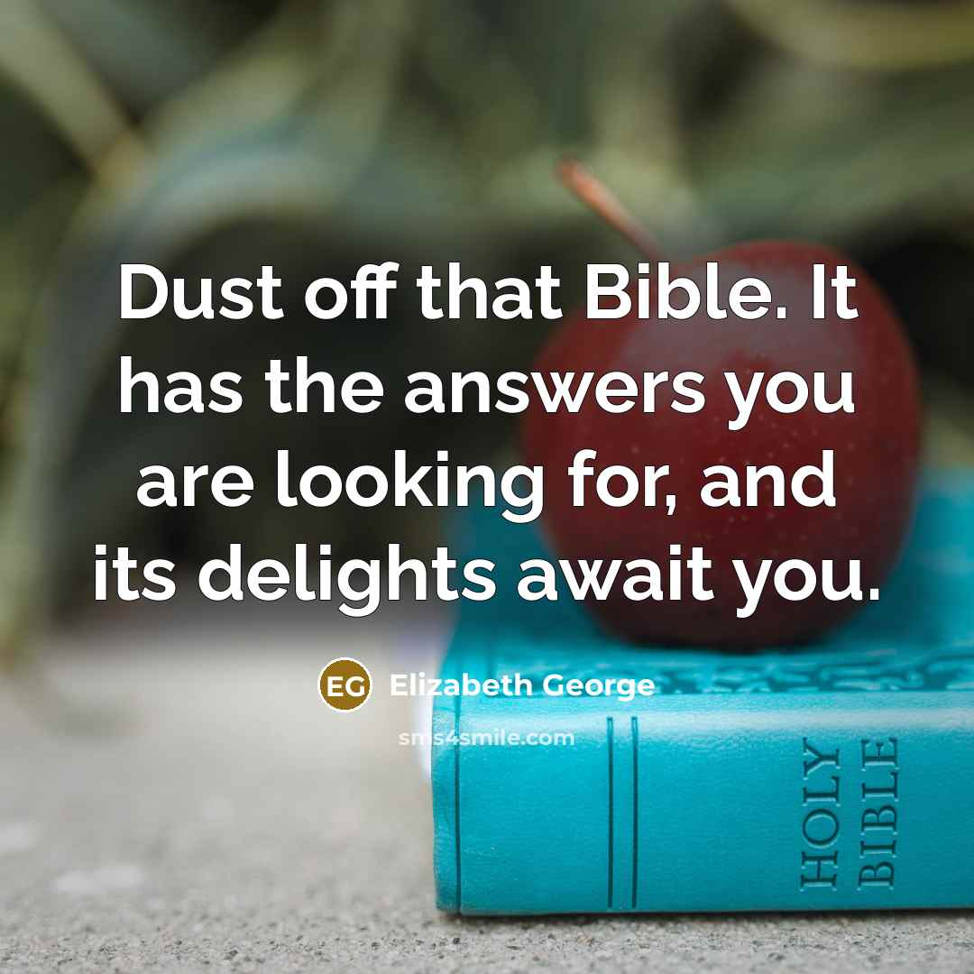 “Dust off that Bible. It has the answers you are…” quote by Elizabeth George