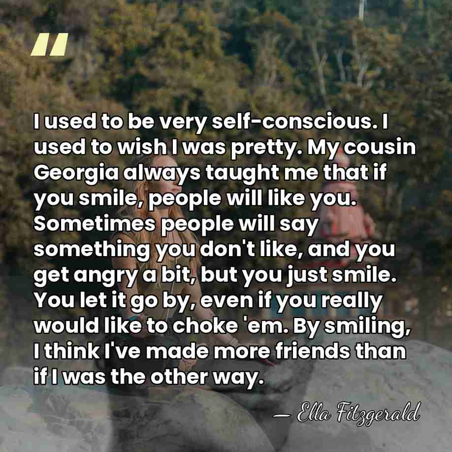 I used to be very self-conscious. I used to wish I was&hellip; - Ella Fitzgerald