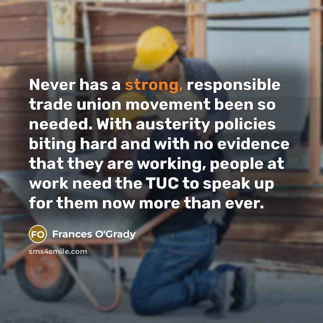 “Never has a strong, responsible trade union movement been so…” quote by Frances O'Grady