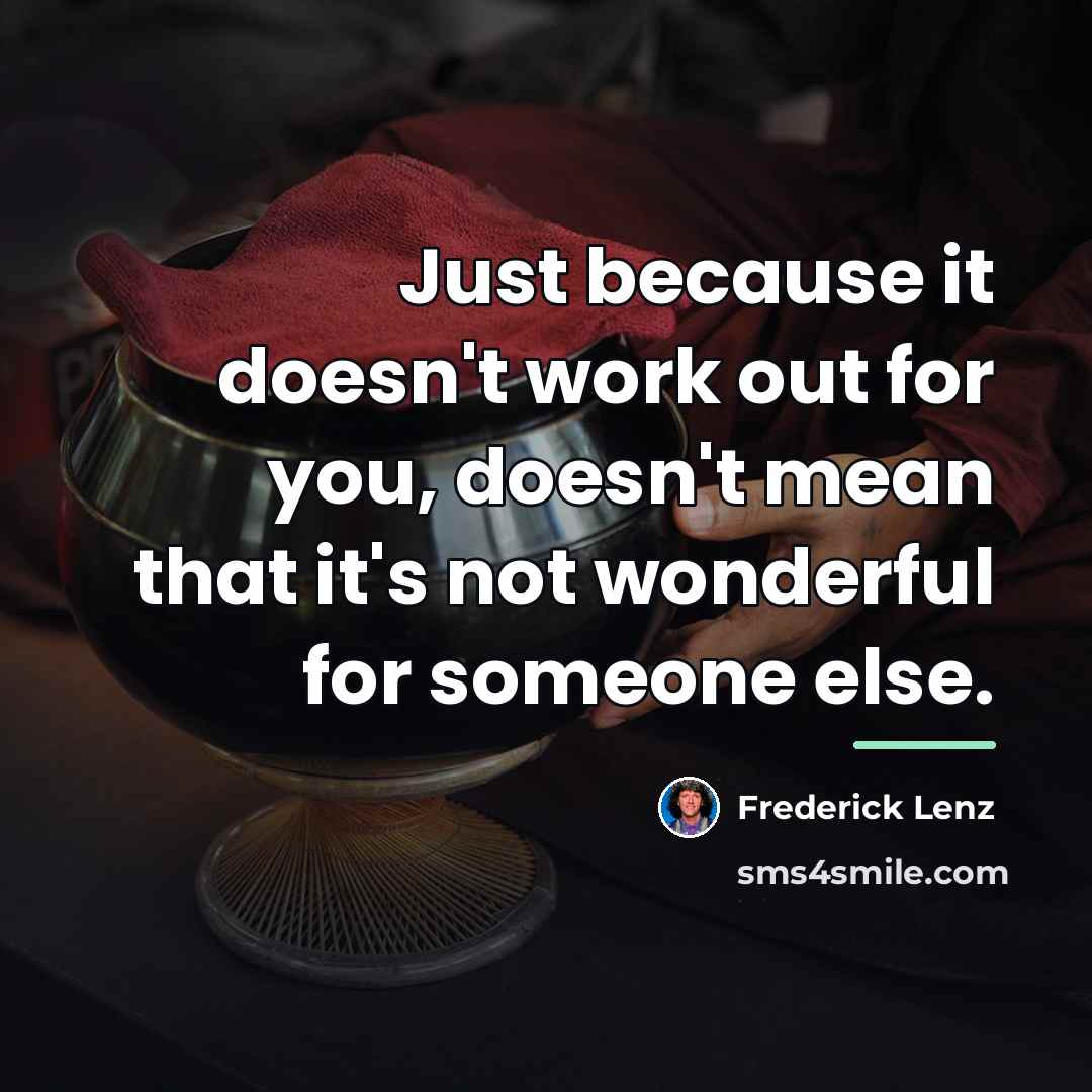 “Just because it doesn't work out for you, doesn't mean…” quote by Frederick Lenz