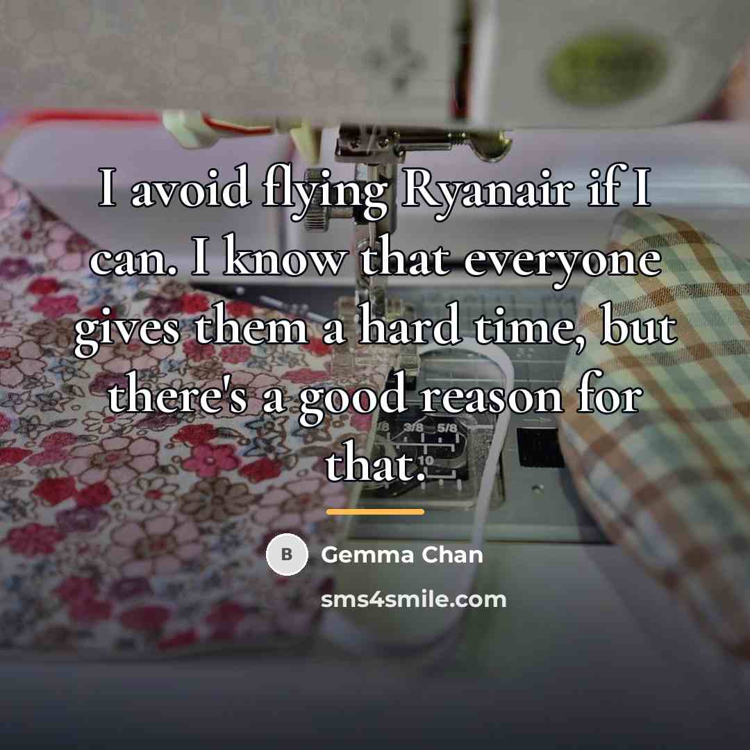“I avoid flying Ryanair if I can. I know that…” quote by Gemma Chan