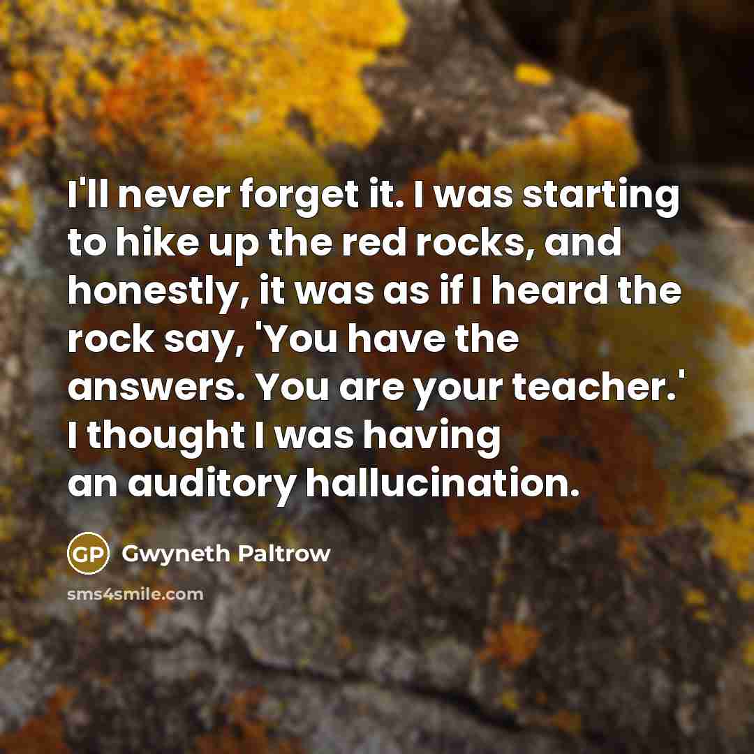 “I'll never forget it. I was starting to hike up…” quote by Gwyneth Paltrow