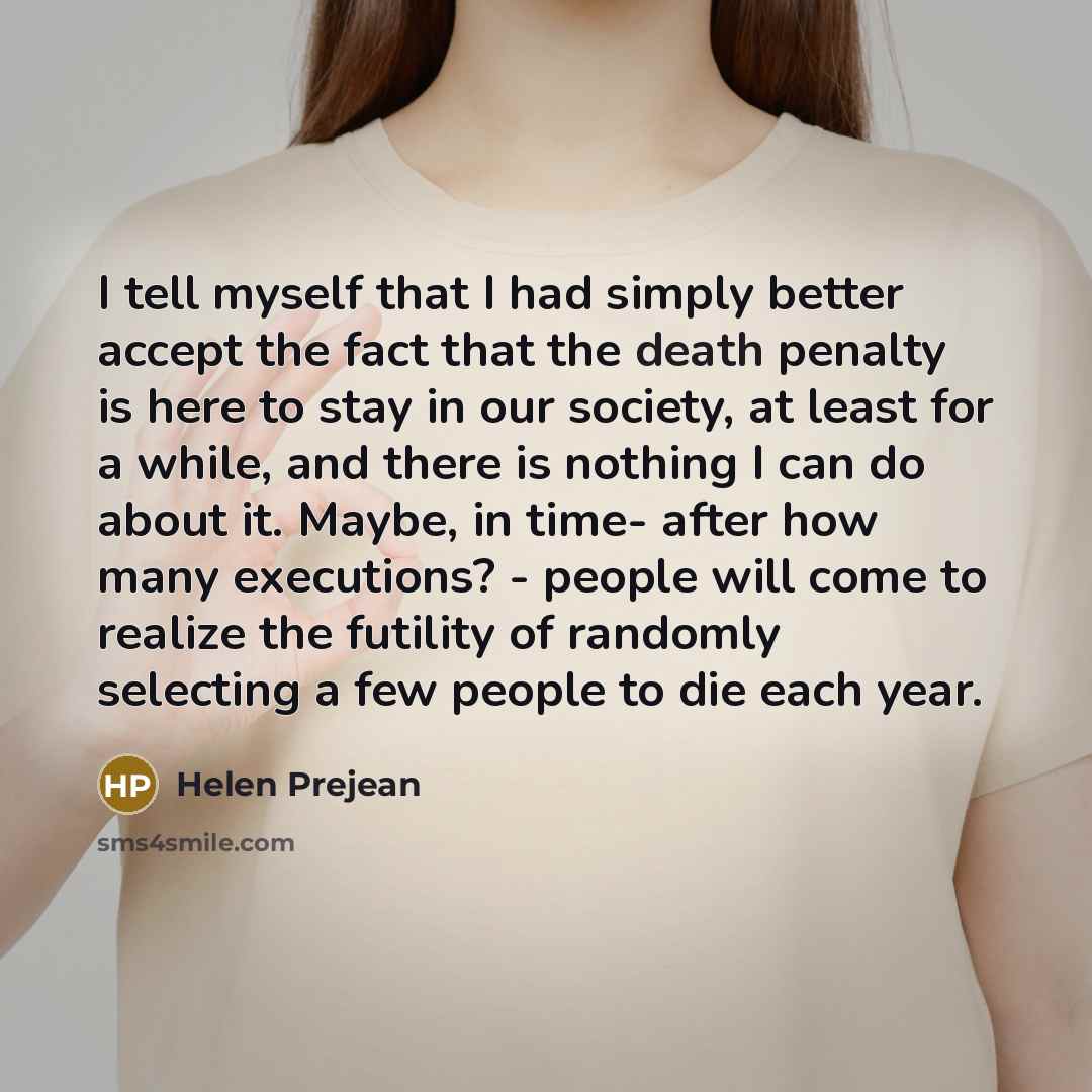 “I tell myself that I had simply better accept the…” quote by Helen Prejean