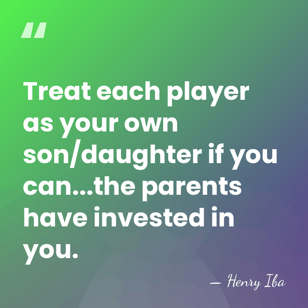 Treat each player as your own son/daughter if you can...the parents have&hellip; - Henry Iba