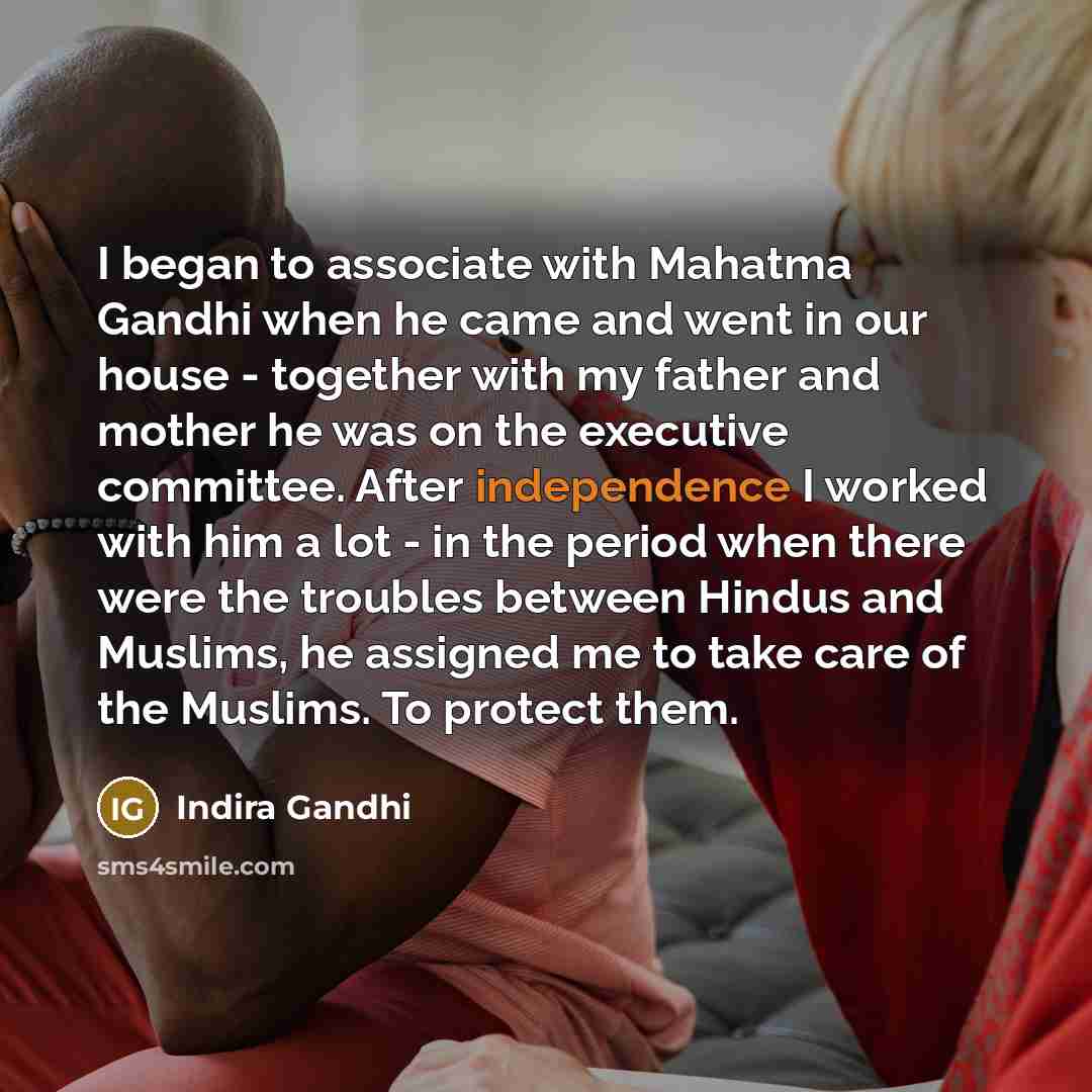 “I began to associate with Mahatma Gandhi when he came…” quote by Indira Gandhi