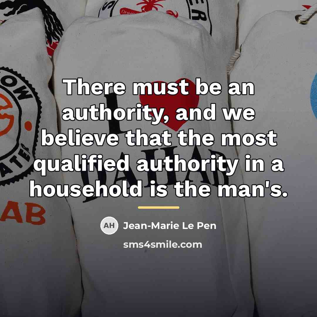 “There must be an authority, and we believe that the…” quote by Jean-Marie Le Pen