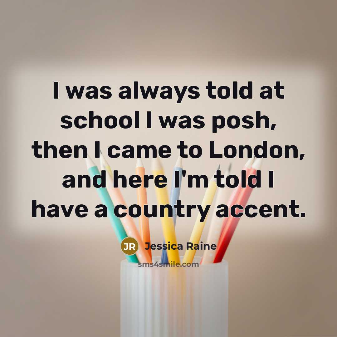 “I was always told at school I was posh, then…” quote by Jessica Raine