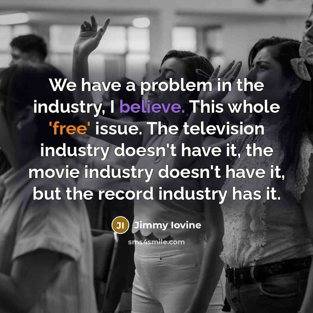 “We have a problem in the industry, I believe. This…” quote by Jimmy Iovine