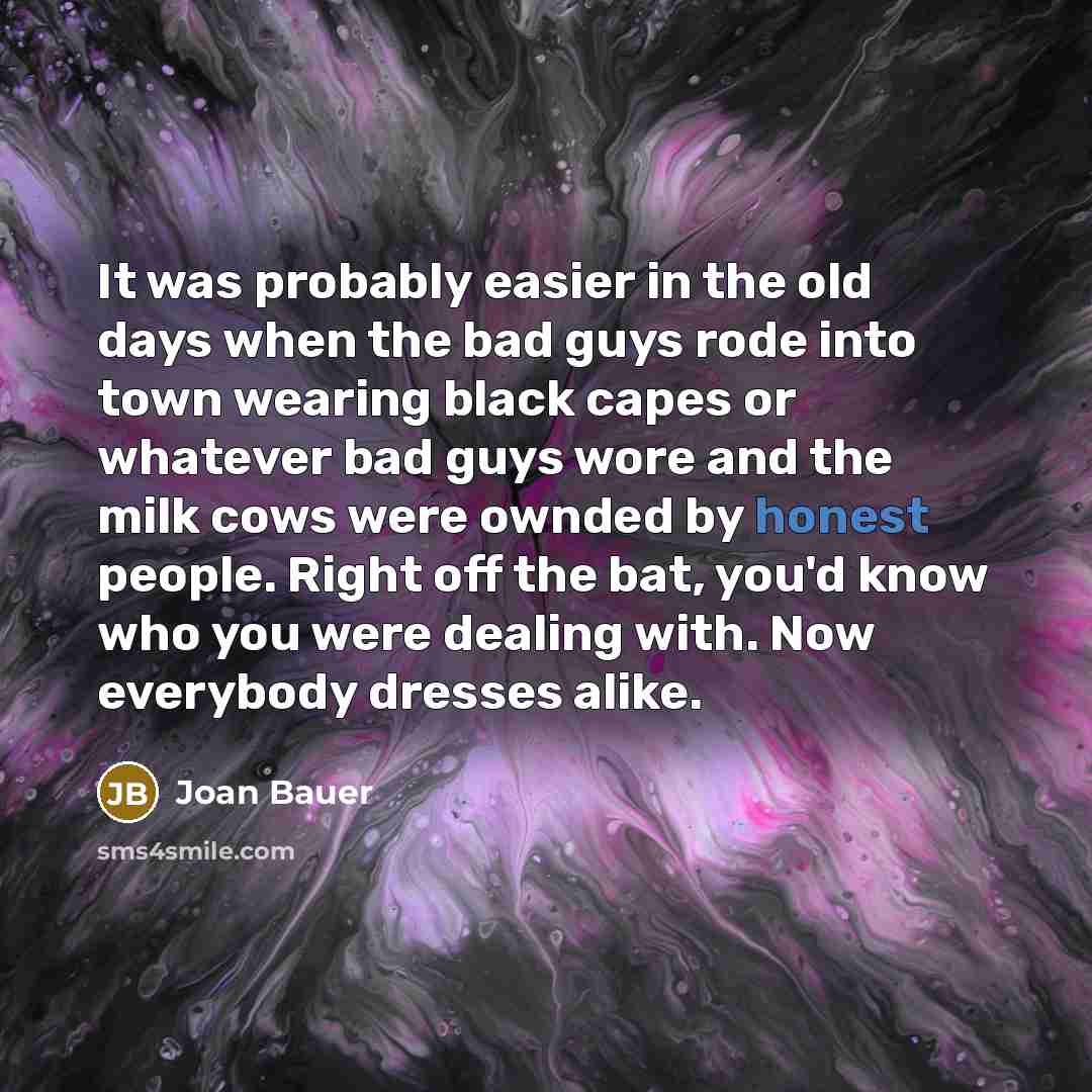 “It was probably easier in the old days when the…” quote by Joan Bauer