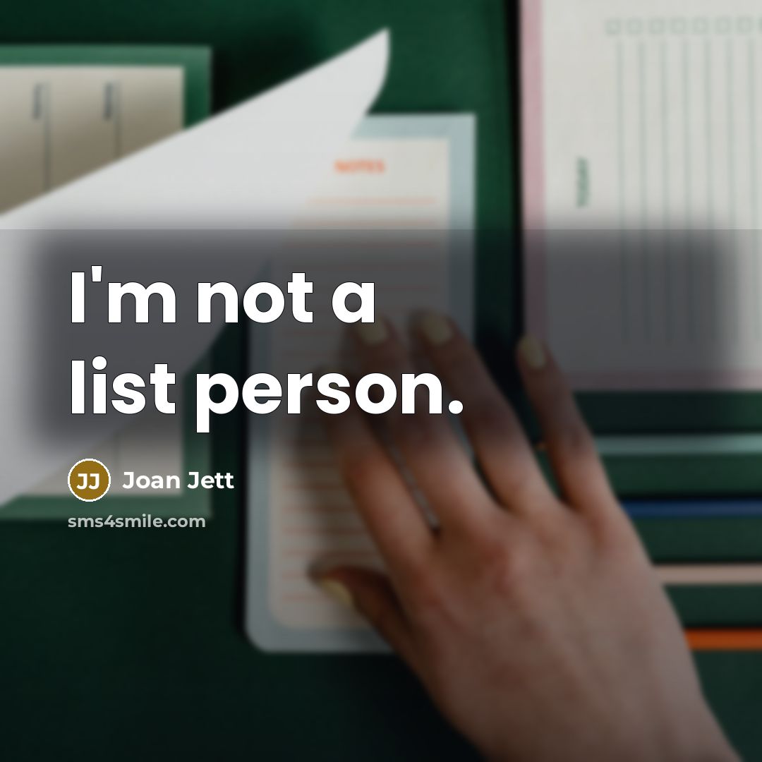 “I'm not a list person.…” quote by Joan Jett