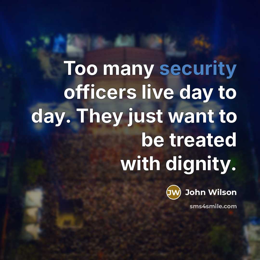 “Too many security officers live day to day. They just…” quote by John Wilson